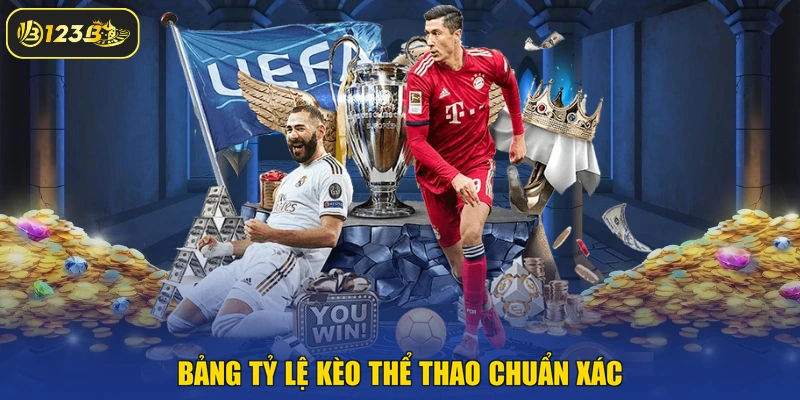Bảng tỷ lệ kèo thể thao chuẩn xác