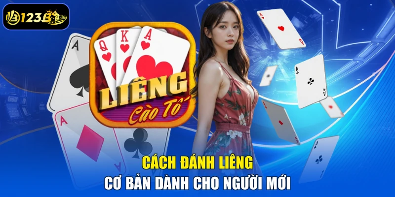 Cách Đánh Liêng Cơ Bản Dành Cho Người Mới
