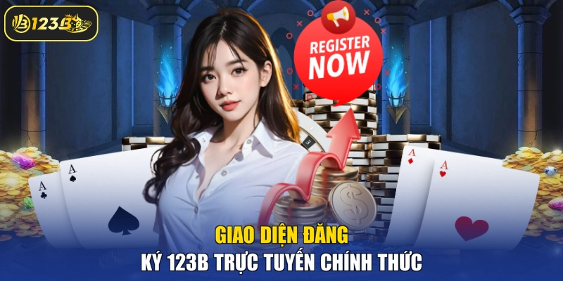 Giao diện Đăng ký 123B trực tuyến chính thức