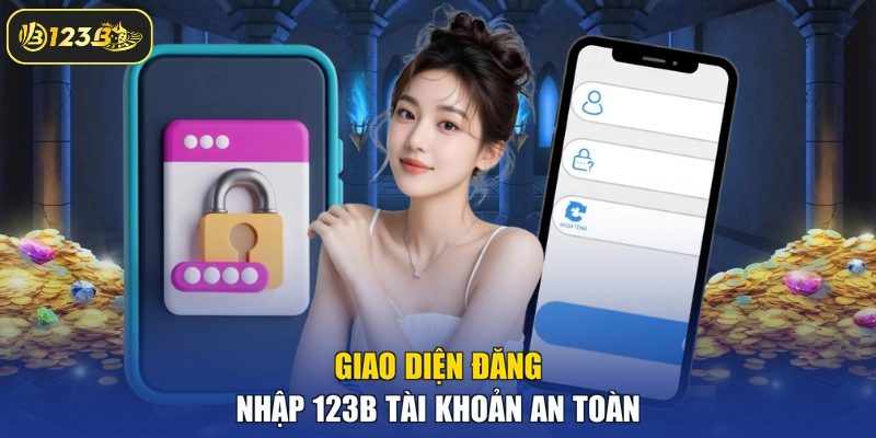 Giao diện đăng nhập 123B tài khoản an toàn