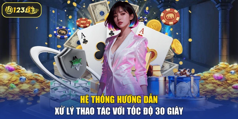 Hệ thống hướng dẫn xử lý thao tác với tốc độ 30 giây