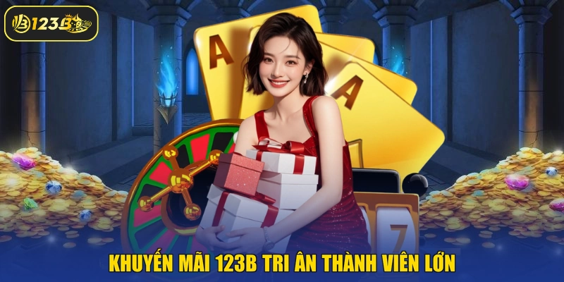 Khuyến mãi 123b tri ân thành viên lớn