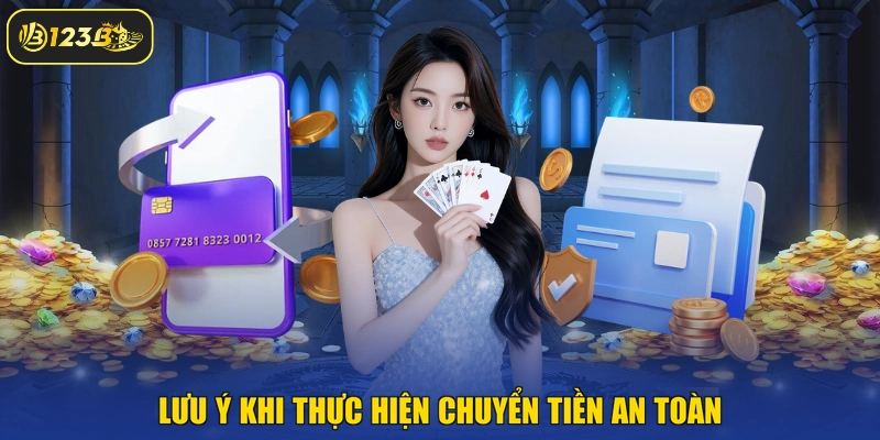 Lưu ý khi thực hiện chuyển tiền an toàn