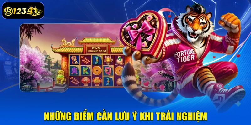 Những Điểm Cần Lưu Ý Khi Trải Nghiệm