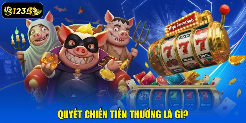 Quyết Chiến Tiền Thưởng Là Gì?